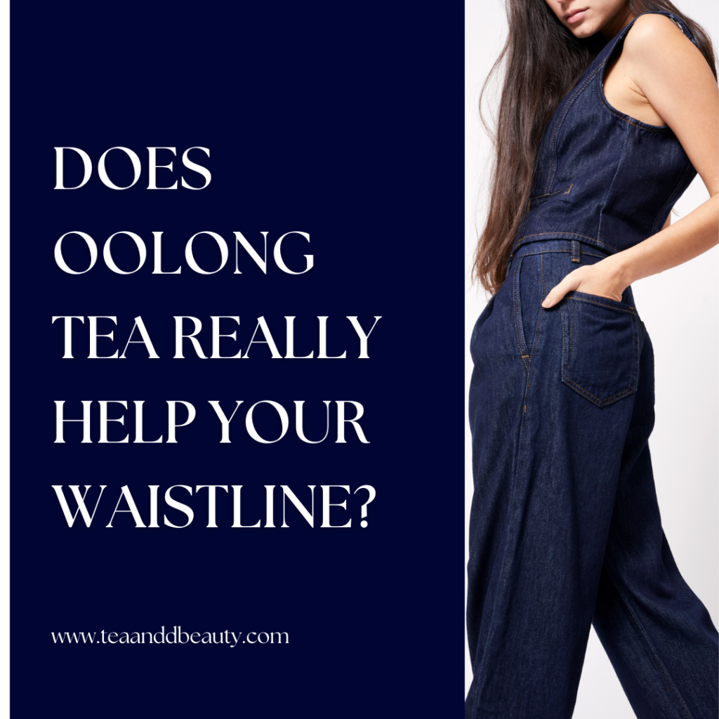 Does Oolong Tea really help your waistline?