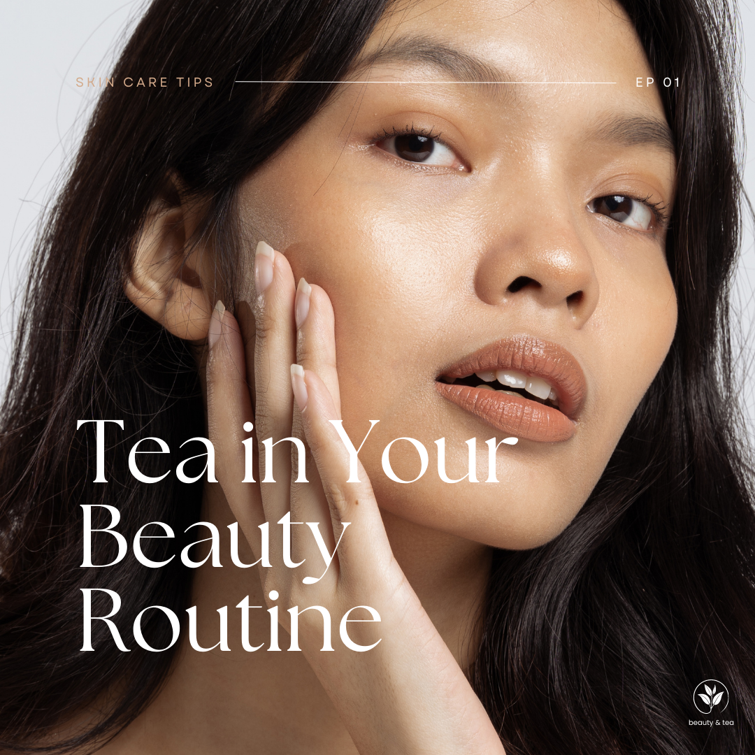 tea in your beauty routine
